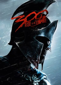 300 Chiến Binh: Đế Chế Trỗi Dậy - 300: Rise of an Empire (2014)