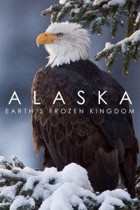 Alaska: Vương Quốc Băng Giá - Alaska: Earth's Frozen Kingdom (2015)