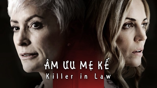 Âm Mưu Mẹ Kế - Killer In Law