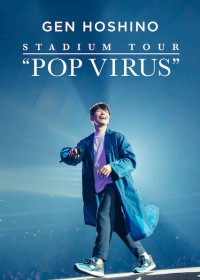 HOSHINO GEN: Chuyến lưu diễn "POP VIRUS" - GEN HOSHINO STADIUM TOUR "POP VIRUS"