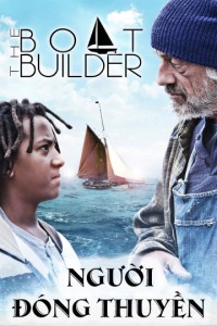 Người Đóng Thuyền - Boat Builder (2017)