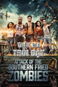 Thây Ma Trỗi Dậy - Attack of the southern fried zombies