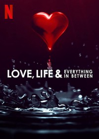 Trong tình yêu... và cuộc sống - Love, Life & Everything in Between (2022)