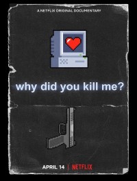 Vì sao lại giết tôi? - Why Did You Kill Me?