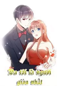 Ba tôi là người giàu nhất