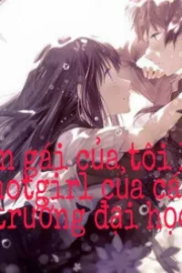 Bạn gái của tôi là hotgirl của các trường đại học