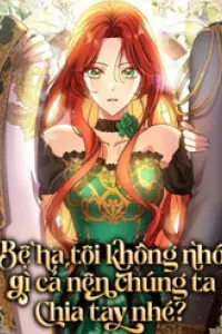 Bệ Hạ, Tôi Không Nhớ Gì Cả Nên Chúng Ta Chia Tay Nhé?