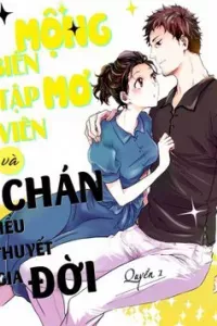 Biên Tập Viên Mộng Mơ Và Tiểu Thuyết Gia Chán Đời