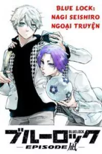 Blue Lock Ngoại Truyện Về Thiên Tài Nagi Seishiro