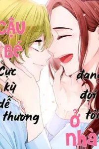 Cậu bé cực kỳ dễ thương đang đợi tôi ở nhà