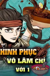 Chinh Phục Võ Lâm Chỉ Với Một Tô Mỳ