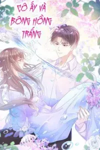 Cô Ấy Và Bông Hồng Trắng
