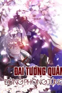 Đại Tướng Quân Đừng Phóng Túng