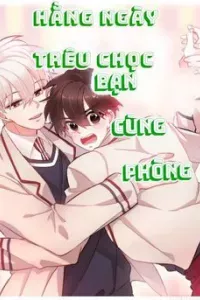 Hằng Ngày trêu chọc bạn cùng phòng