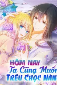 Hôm nay ta cũng muốn trêu chọc nàng
