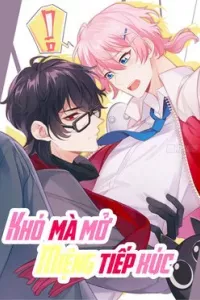 Khó Mà Mở Miệng Tiếp Xúc