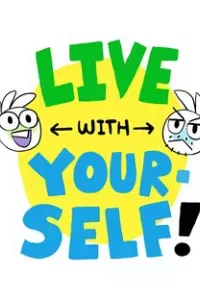 Live with Yourself!