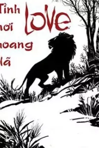 LOVE - Tình nơi hoang dã