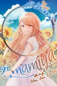 Người dễ thương nhất thế giới là Amamiya