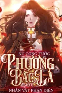 Nữ Công Tước Phương Bắc Là Một Nhân Vật Phản Diện