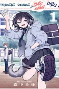 Ogami Tsumiki Và Cuộc Sống Diệu Kì!