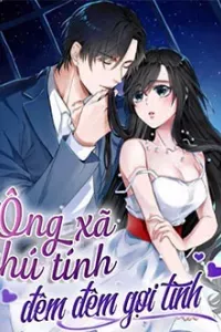Ông Xã Thú Tính Đêm Đêm Gợi Tình