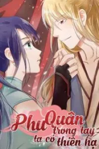 Phu Quân Trong Tay, Ta Có Thiên Hạ