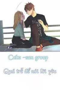 Quá trễ để nói lời yêu