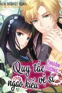 Quy tắc thuần dưỡng vệ sĩ ngạo kiều
