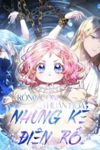 Rồng Con Thuần Hóa Những Kẻ Điên Rồ