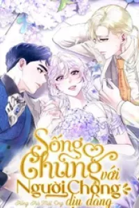 Sống Chung Với Người Chồng Dịu Dàng