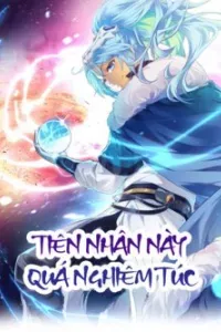 Tiên Nhân Này Quá Nghiêm Túc