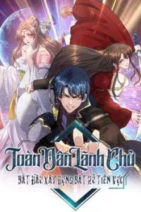 Toàn Dân Lãnh Chủ Bắt Đầu Xây Dựng Bất Hủ Tiên Vực