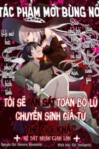 Tôi sẽ tàn sát toàn bộ lũ Chuyển sinh giả từ thế giới khác!!