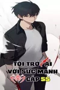 Tôi Trở Lại Với Sức Mạnh Cấp Ss