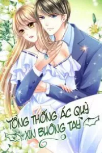 Tổng Thống Ác Quỷ Xin Buông Tay