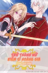 Trở Thành Nữ Kiếm Sĩ Hoàng Gia Ở Thế Giới Khác