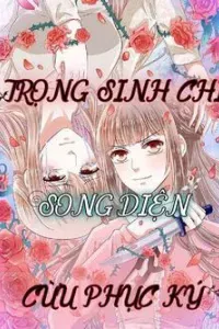 Trọng Sinh Chi Song Diện Cừu Phục Ký