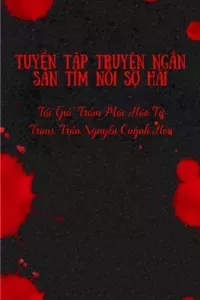Truyện Ngắn Săn Tìm Nỗi Sợ Hãi