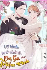 Vô Tình Trở Thành Con Gái Của Triệu Phú