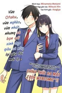 Vừa Otaku Vừa Nghèo Vừa Nhát Nhưng Cô Bạn Gái Xinh Đẹp Giàu Có Này Lại Yêu Tôi Mới Lạ