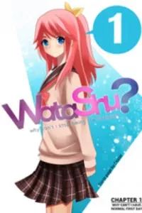 WataShu-tại sao mình không thể ngưng làm nữ chính ?