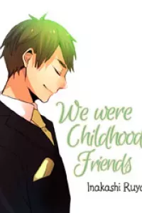 We were childhood friends
