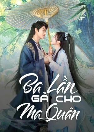Ba Lần Gả Cho Ma Quân (2025)