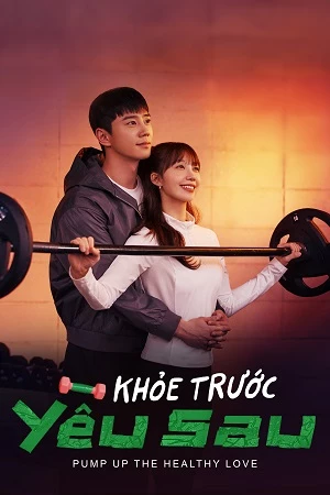 Khỏe Trước Yêu Sau 2025