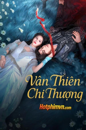 Vân Thiên Chi Thượng (2025)