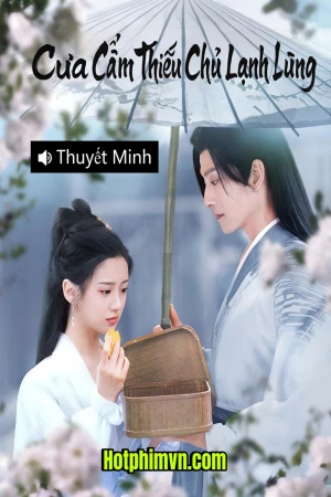 Cưa Cẩm Thiếu Chủ Lạnh Lùng (2025)