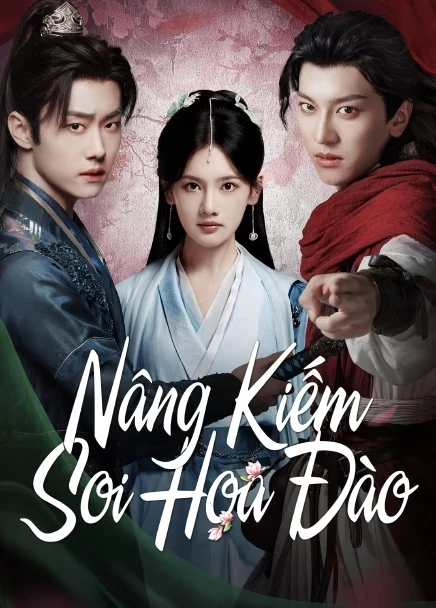 Nâng Kiếm Soi Hoa Đào (2025)
