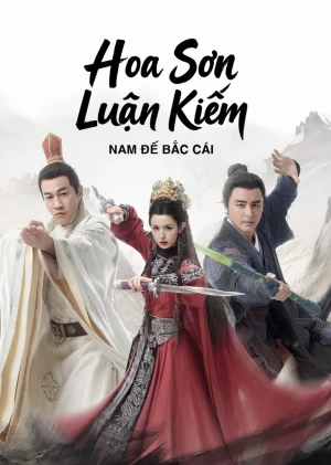 Hoa Sơn Luận Kiếm - Nam Đế Bắc Cái (2025)