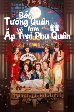 Bắt Tướng Quân Về Làm Áp Trại Phu Quân